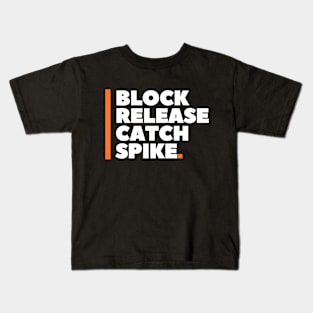 Block Release Catch Spike Kids T-Shirt